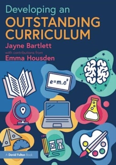 Developing An Outstanding Curriculum Av Jayne (Independent Trainer And Consultant Uk) Bartlett, Emma Housden