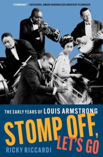 Stomp Off, Let's Go The Early Years of Louis Armstrong