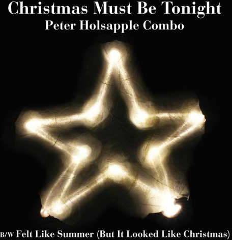 Peter Holsapple Combo Peter Holsapple Christmas Must Be Tonight LP/Vinyl
