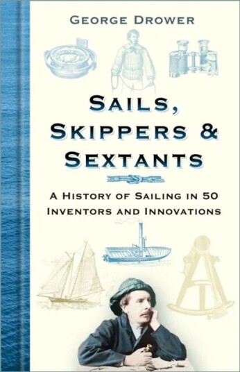 Sails, Skippers And Sextants Av George Drower