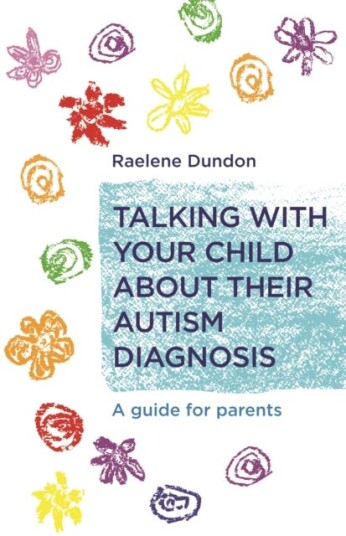 Talking With Your Child About Their Autism Diagnosis Av Raelene Dundon
