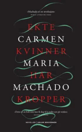 Ekte Kvinner Har Kropper Av Carmen Maria Machado