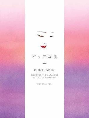 Pure Skin Discover the Japanese Ritual of Glowing