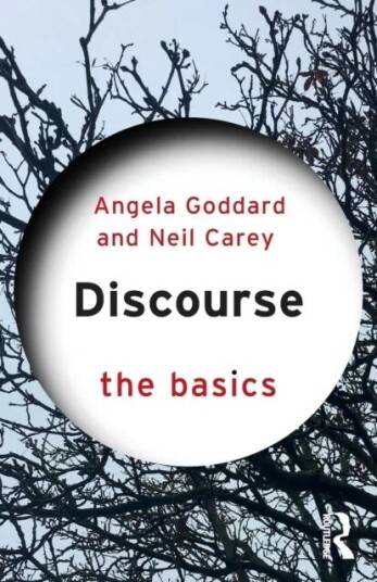 Discourse: The Basics Av Angela (Formerly At York St. John University Uk) Goddard, Neil Carey