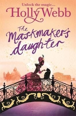 A Magical Venice Story: The Maskmaker'S Daughter Av Holly Webb