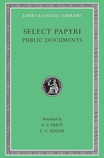 Select Papyri, Volume Ii: Public Documents