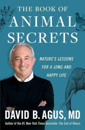 The Book of Animal Secrets Nature's Lessons for a Long and Happy Life The Book of Animal Secrets Nature's Lessons for a Long and Happy Life