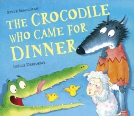 The Crocodile Who Came For Dinner Av Steve Smallman