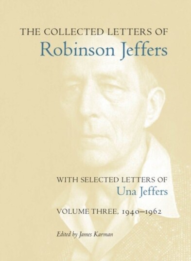 The Collected Letters of Robinson Jeffers with Selected Letters of Una Jeffers
