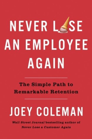 Never Lose An Employee Again Av Joey Coleman