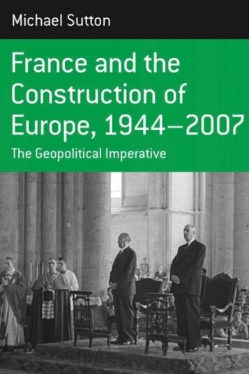 France and the Construction of Europe 1944 2006
