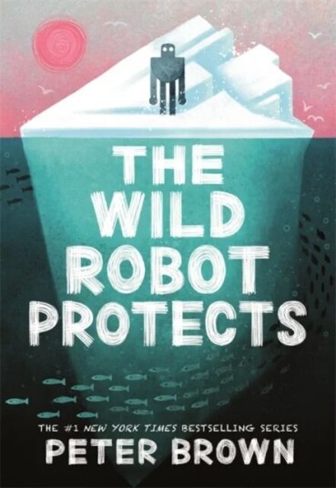 The Wild Robot Protects (The Wild Robot 3) Av Peter Brown