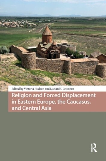 Religion and Forced Displacement in Eastern Europe the Caucasus and Central Asia
