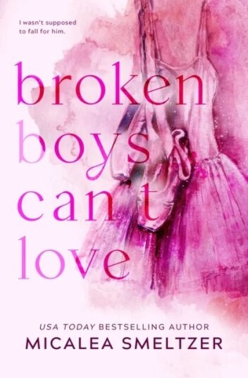 Broken Boys Can'T Love - Special Edition Av Micalea Smelstzer