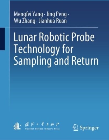Lunar Robotic Probe Technology for Sampling and Return