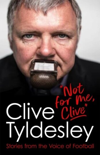Not For Me, Clive Av Clive Tyldesley