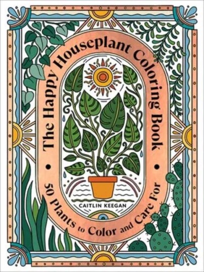 The Happy Houseplant Coloring Book Av Caitlin Keegan
