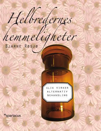 Helbredernes Hemmeligheter Av Bjarne Røsjø