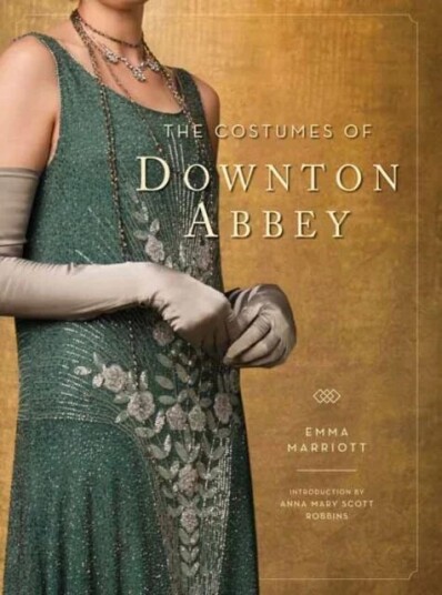 The Costumes Of Downton Abbey Av Emma Marriott, Anna Mary Scott Robbins