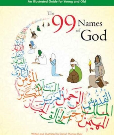 The 99 Names of God An Illustrated Guide for Young and Old