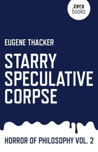 Starry Speculative Corpse ¿ Horror Of Philosophy Vol. 2 Av Eugene Thacker