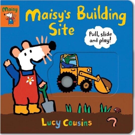 Maisy's Building Site: Pull, Slide and Play!