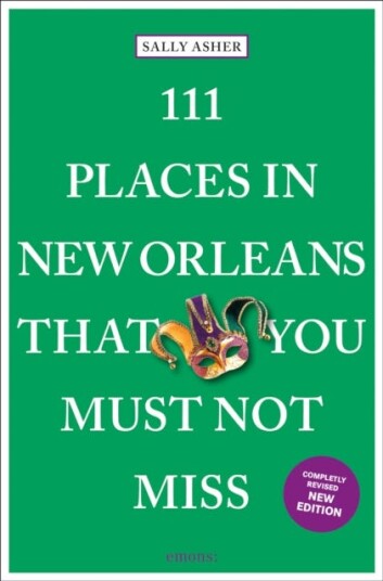 111 Places in New Orleans That You Must Not Miss 111 Places in New Orleans That You Must Not Miss