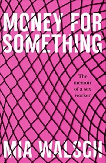 Money For Something Av Mia (Author) Walsch Money For Something Av Mia (Author) Walsch