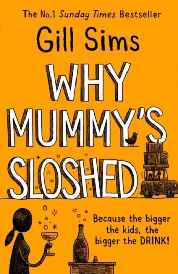 Why Mummy¿s Sloshed Av Gill Sims
