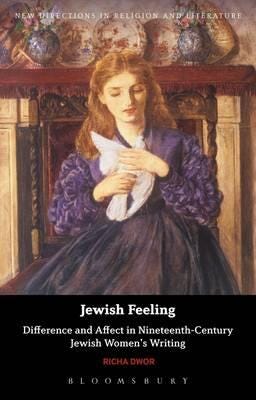 Jewish Feeling Difference and Affect in NineteenthCentury Jewish Women's Writing