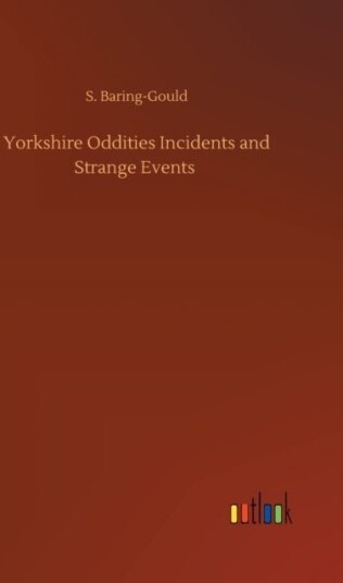 Yorkshire Oddities Incidents and Strange Events