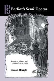 Berlioz'S Semi-Operas Av Daniel (Royalty Account) Albright