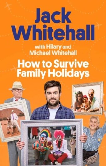How To Survive Family Holidays Av Jack Whitehall, Michael Whitehall, Hilary Whitehall