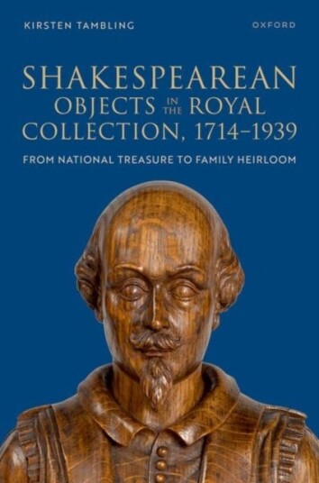 Shakespearean Objects in the Royal Collection 1714–1939