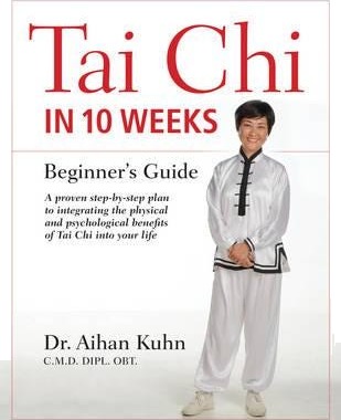 Tai Chi In 10 Weeks  A Beginner's Guide