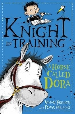 Knight in Trainin A Horse Called Dora  Book 2