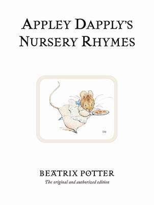 Appley Dapply's Nursery Rhymes The original and authorized edition Appley Dapply's Nursery Rhymes The original and authorized edition