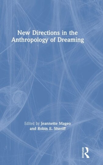 New Directions In The Anthropology Of Dreaming