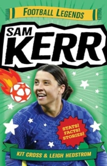 Sam Kerr: Football Legends Sam Kerr: Football Legends