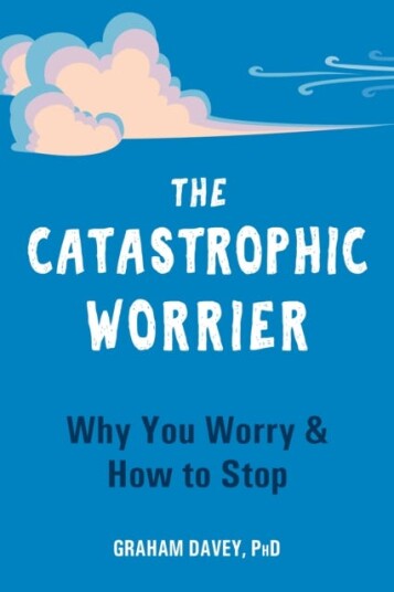 The Catastrophic Worrier Av Graham Davey