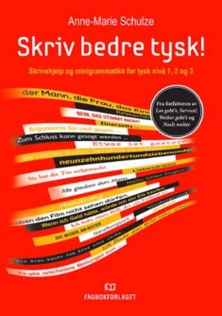 Skriv Bedre Tysk! Av Anne-Marie Schulze