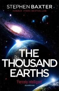 Baxter, Stephen The Thousand Earths (1473228905)
