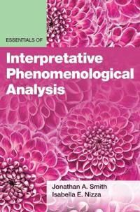 Essentials Of Interpretative Phenomenological Analysis Av Jonathan A. Smith, Isabella E Nizza Essentials Of Interpretative Phenomenological Analysis Av Jonathan A. Smith, Isabella E Nizza