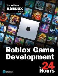 Roblox Game Development In 24 Hours Av Official Roblox Books(Pearson)