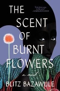 The Scent Of Burnt Flowers Av Blitz Bazawule