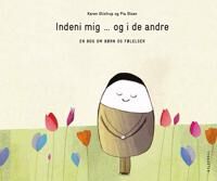 Olsen Pia Indeni mig ... og i de andre - en bog om børn og følelser