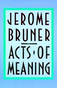 Bruner Jerome Acts of Meaning