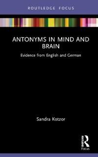 Antonyms In Mind And Brain Av Sandra Kotzor