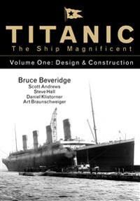 Titanic The Ship Magnificent - Volume One Av Bruce Beveridge, Scott Andrews, Steve Hall, Daniel Klistorner, Art Braunschweiger