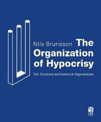 The Organization Of Hypocrisy Av Nils Brunsson The Organization Of Hypocrisy Av Nils Brunsson